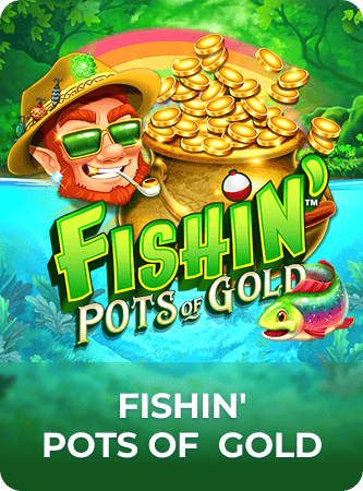 Fishin' Pots of Gold