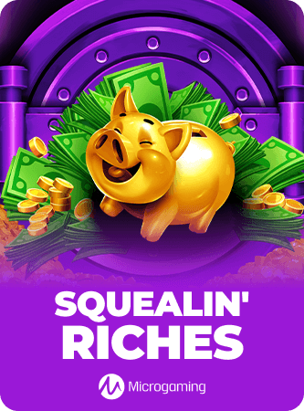 Squealin' Riches